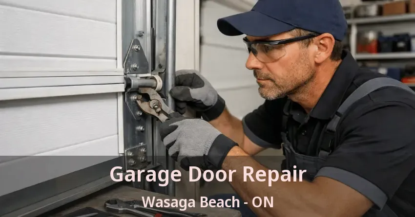 Garage Door Repair Wasaga Beach - ON Garage Door Repair Wasaga Beach - ON